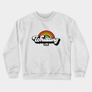 Groovy Rainbow Whittling Life Crewneck Sweatshirt